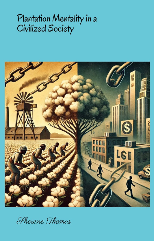 plantation mentality in a Civilized Society